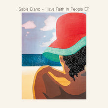 Charger l&#39;image dans la galerie, Sable Blanc - Have Faith In People EP  (SALIN010) Salin Records cover
