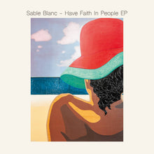 Charger l'image dans la galerie, Sable Blanc - Have Faith In People EP (SALIN010) Salin Records cover