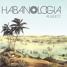 Charger l&#39;image dans la galerie, Al Quetz - Habanologia LP - front cover
